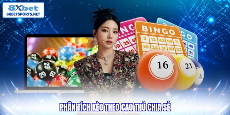 Xổ Số 8XBET - Top 1 Lựa Chọn Tối Ưu Lợi Nhuận Ổn Định 2026 Phân tích kèo theo cao thủ chia sẻ
